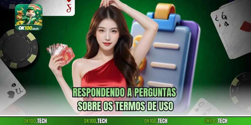 Respondendo a perguntas sobre os Termos de Uso