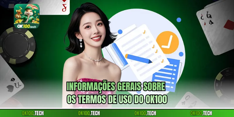 Informações gerais sobre os Termos de Uso do Ok100